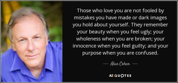 quote-those-who-love-you-are-not-fooled-by-mistakes-you-have-made-or-dark-images-you-hold-alan-cohen-74-39-49