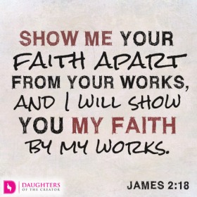 Show-me-your-faith-apart-from-your-works-and-I-will-show-you-my-faith-by-my-works